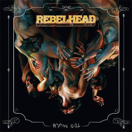Rebelhead : Too Much